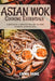 Asian Wok Cooking Essentials: 2 Books In 1: Master the Art of Wok Cooking Across Asia by Emma Yang