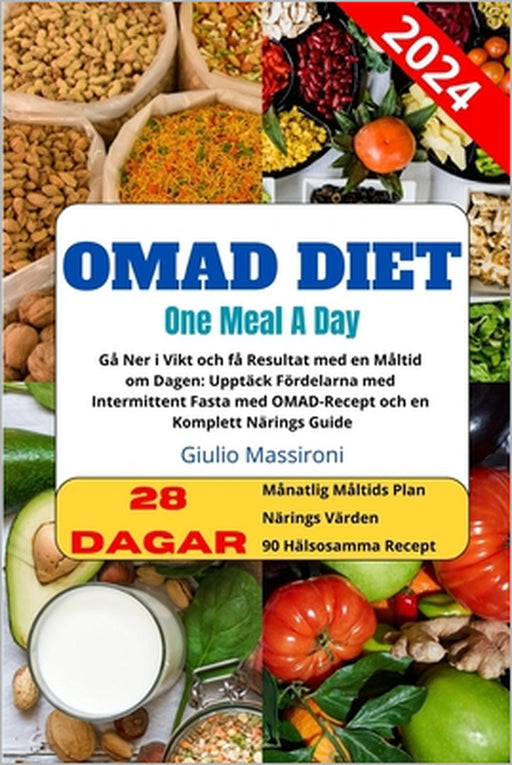 OMAD Diet: Gå Ner i Vikt och få Resultat med en Måltid om Dagen: Upptäck Fördelarna med Intermittent Fasta med OMAD-Recept och en Komplett Närings Gui by Giulio Massironi