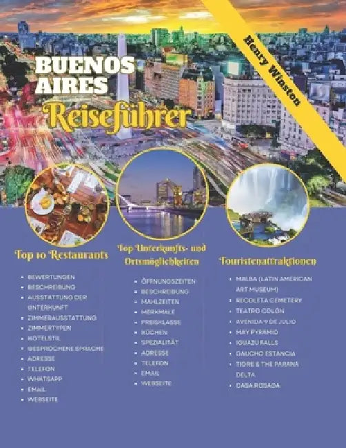 Buenos Aires Reiseführer 2024: Beherrschen Sie das Leben und die Kultur von Porteño mit Karten, Tipps und fachmännischer Planung - erleben Sie BAs To by Henry Winston