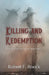 Killing and Redemption: Death don't have an age limit by Robert F. Boeck