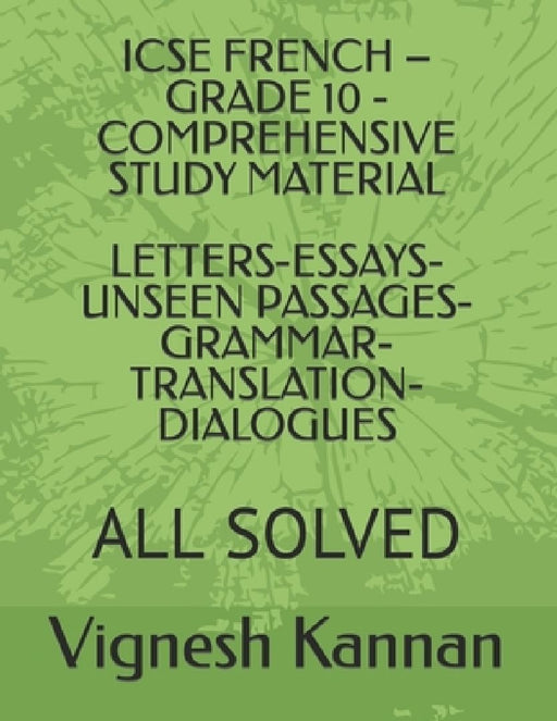 Icse French - Grade 10 - Comprehensive Study Material: Icse French - Grade 10 - Comprehensive S  by Vignesh Kannan