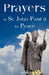 Prayers to St. John Paul II for Peace by Saul Cross