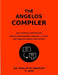 The Angelos Compiler: Easy compiler construction. by Phillip M. Angelos