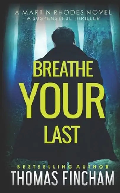 Breathe Your Last: A Suspenseful Thriller by Thomas Fincham