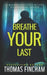 Breathe Your Last: A Suspenseful Thriller by Thomas Fincham