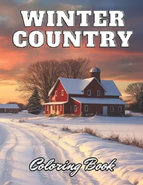 Winter Country Coloring Book: New Edition 100+ Unique and Beautiful High-quality Designs by Simpson Collen