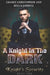 A Knight In The Dark: Knight's Security Book Two by Bella Liddell