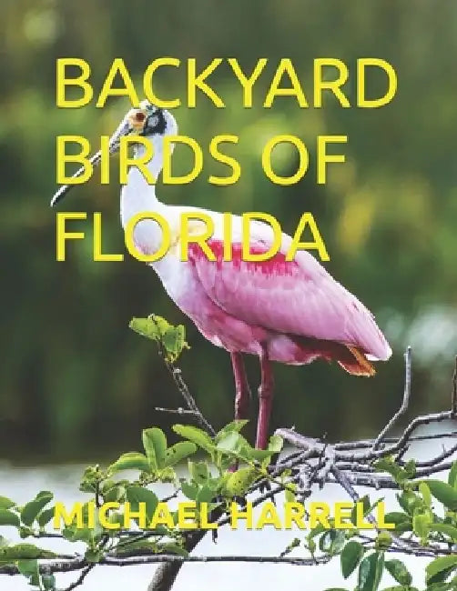 Backyard Birds of Florida by Michael Harrell
