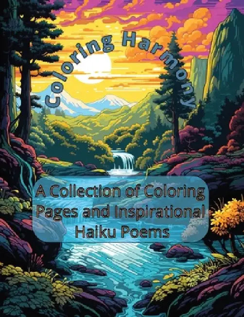 Coloring Harmony: A Collection of Coloring Pages and Inspirational Haiku Poems by Heron Craft Publishing