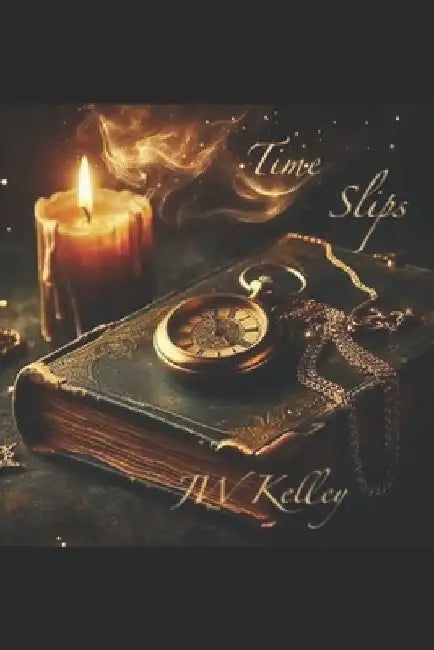 Time Slips by James W., Jr. Kelley