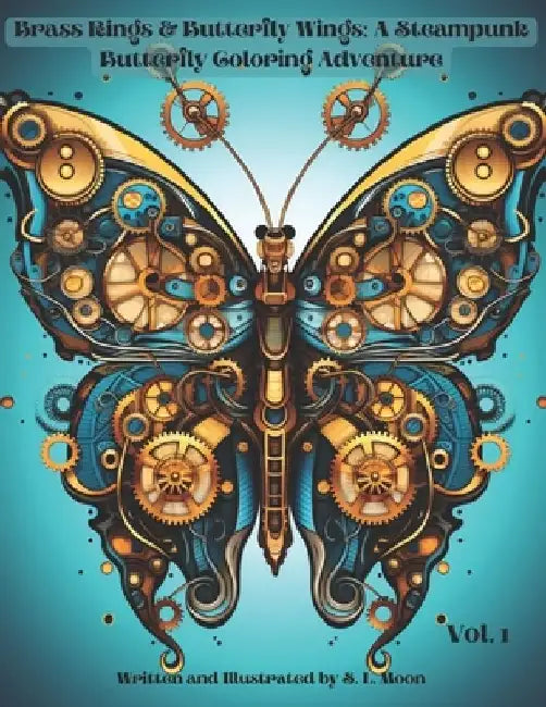 Brass Rings & Butterfly Wings: Volume 1 by S. L. Moon