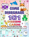 Come Disegnare 101 Disegni Carini: Crea la tua opera d'arte carina con queste istruzioni passo passo e infondi colori vivaci nel tuo design. by Press, Naima