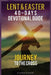 Lent & Easter 40-Days Devotional Guide: Journey to the Cross by Clara Pisani