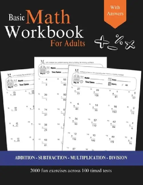 Basic Math for Adults - Addition, Subtraction, Multiplication, Division Exercises with Answers: Simple Math Refresher for Adults with more than 2000 e by Arc's Education
