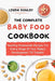 The Complete Baby Food Cookbook: Healthy Homemade Recipes For Every Stage Of Your Baby's Development Till Toddler by Linda Donley