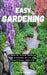 Easy Gardening: Create your dream garden with practical advice by Alexander Marrew