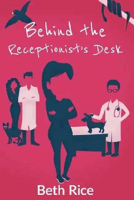 Behind the Receptionist's Desk by Beth Rice