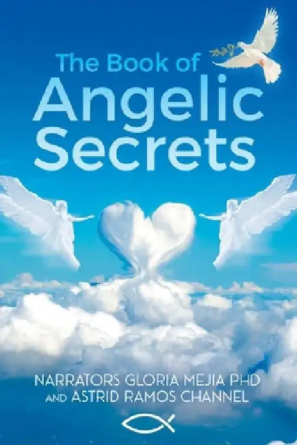 The Book of Angelic Secrets by Astrid Ramos