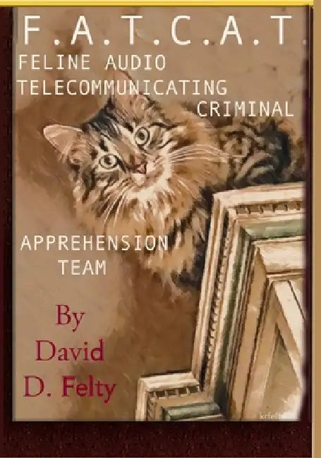 F.a.t.c.a.t. by David D. Felty