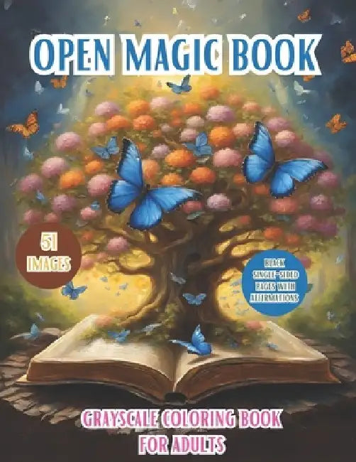 Open Magic Book. Grayscale Coloring Book For Adults: Discover The Enchanting World Of Magic And Mystery With Mythical Creatures, Fantasy Landscapes, A by Kelsey Simonds
