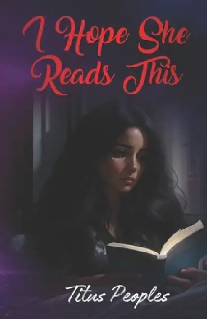 I Hope She Reads This by Titus Peoples