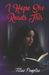 I Hope She Reads This by Titus Peoples