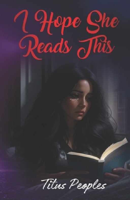 I Hope She Reads This by Titus Peoples