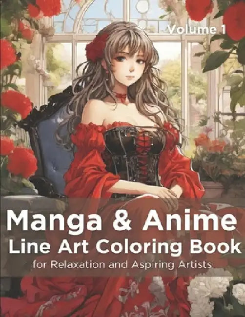 Manga & Anime Line Art Coloring Book, Volume 1: Adult Coloring Book for Relaxation and Aspiring Artists by Theodor Turner