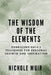 The Wisdom of the Elements: Embracing Gaia's Teachings for Personal Growth and Inspiration by Nichole Muir