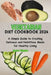 Vegetarian Diet Cookbook 2024: A Simple Guide to Creating Delicious and Nutritious Meals for Healthy Living by Hector Wiggins