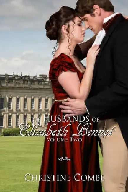 The Husbands of Elizabeth Bennet, Volume Two: A Pride and Prejudice Variation by Christine Combe