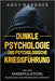 Dunkle Psychologie und psychologische Kriegsführung: Wie man Manipulation, Täuschung und Propaganda versteht by Gardner, Andy