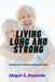 Living Long And Strong: Embracing The Art Of Aging Gracefully And Healthfully by Abigail S. Reynolds