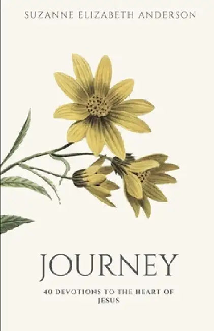 Journey: 40 devotions to the heart of Jesus: A Lent Devotional 2024 by Suzanne Elizabeth Anderson