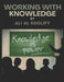 Working with Knowledge by Ali Alkholify