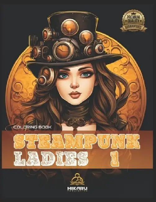 Steampunk Ladies: Adult Coloring Book for Women by Hikaru Publishing