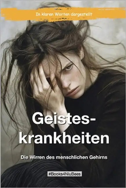 Geisteskrankheiten: Die Wirren des menschlichen Gehirns by Anger, Michael