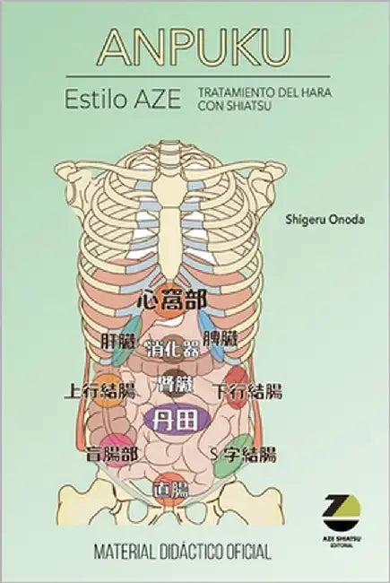 Anpuku: Tratamiento del hara con Shiatsu. Estilo Aze. Versión Español by Onoda, Shigeru