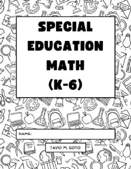 Special Education Math (K-6): Differentiated Lessons by Tavio Miguel Soto