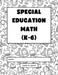 Special Education Math (K-6): Differentiated Lessons by Tavio Miguel Soto