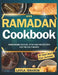 Ramadan Cookbook: Wholesome Suhoor, Iftar and Eid Recipes for the Holy Month, 30 Days Meal Plan Included by Layla Ibrahim