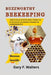 Buzzworthy Beekeeping: A complete package for Essential Supplies, Techniques, and Tips for Successful Hive Management for Beginners and Seaso by Gary F. Walters