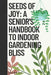 Seeds of Joy: A Senior's Handbook to Indoor Gardening Bliss by Jeremie Fox