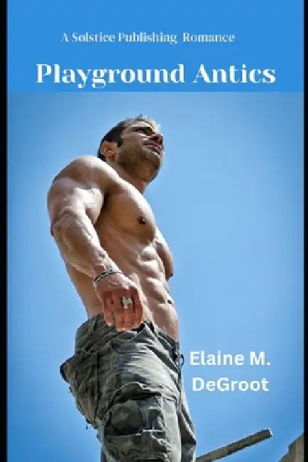 Playground Antics by Elaine M. deGroot