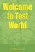Welcome to Test World by Ford, Jr. Dennis