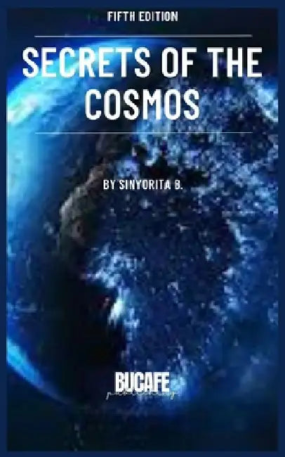 Secrets of the Cosmos by Sinyorita B
