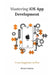Mastering iOS App Development: From Beginner to Pro by Amos Crescas