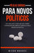 Pílulas Diárias para Novos Políticos by Diego Novaes
