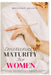 Emotional Maturity for Women: Balancing Emotions: A Guide for Empowering Women, Navigating Feelings, Inner Strength, Self-Awareness, Embrace Growth, by Brandon Oliver