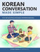 Korean Conversation Made Simple: 25 fun and natural Korean conversations with detailed explanations by Billy Go